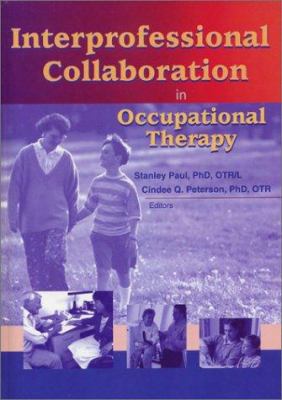 Interprofessional Collaboration in Occupational... 0789019027 Book Cover