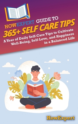 HowExpert Guide to 365+ Self Care Tips: A Year ... B0DYYQMY3B Book Cover