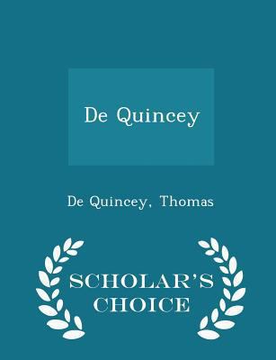 de Quincey - Scholar's Choice Edition 1296311481 Book Cover