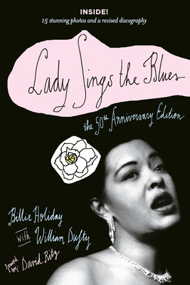 Lady Sings the Blues: The 50th-Anniversay Editi... 0767923863 Book Cover