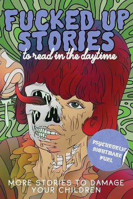 Fucked Up Stories to Read in the Daytime Vol. 2 B0FRNQ9NMS Book Cover