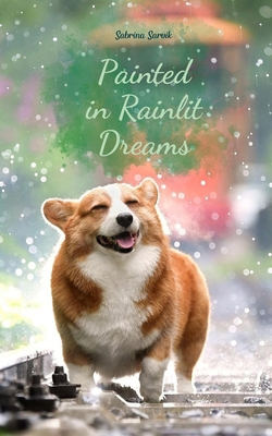 Painted in Rainlit Dreams B0DR661PH6 Book Cover