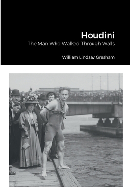 Houdini: The Man Who Walked Through Walls 1387890026 Book Cover