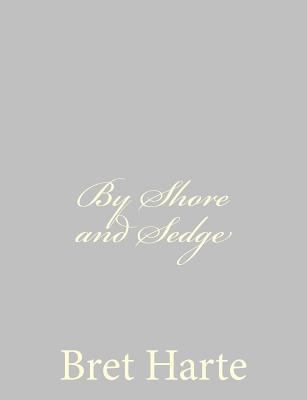 By Shore and Sedge 1484091663 Book Cover