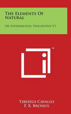 The Elements Of Natural: Or Experimental Philos... 1497864593 Book Cover