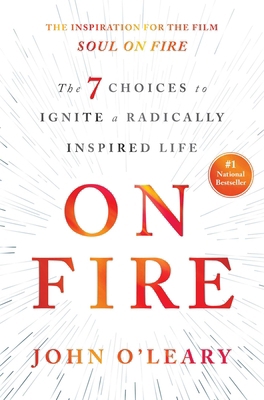 On Fire: The 7 Choices to Ignite a Radically In... 1501117726 Book Cover