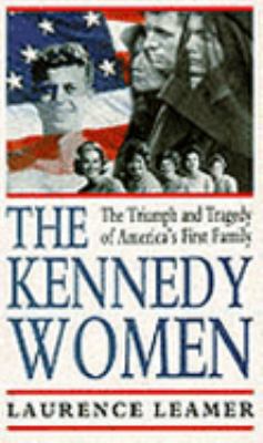 The Kennedy Women: The Triumph and Tragedy of A... 0553409298 Book Cover