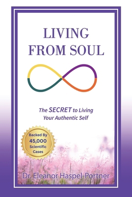 Living from Soul: The SECRET to Living Your Aut... 1931053235 Book Cover