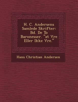 H. C. Andersens Samlede Skrifter: Bd. De To Bar... [Danish] 124946384X Book Cover