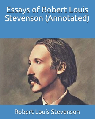 Essays of Robert Louis Stevenson (Annotated) B08QDWD39J Book Cover