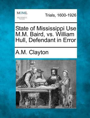 State of Mississippi Use M.M. Baird, vs. Willia... 1275306284 Book Cover