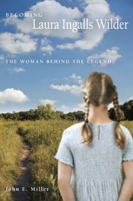 Becoming Laura Ingalls Wilder: The Woman Behind... 082621648X Book Cover