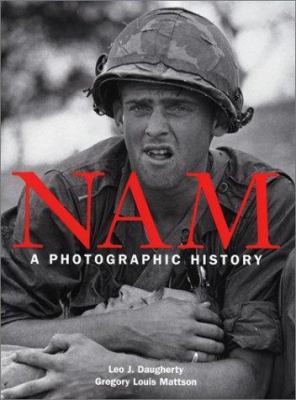 Nam: A Photographic History 1586630830 Book Cover