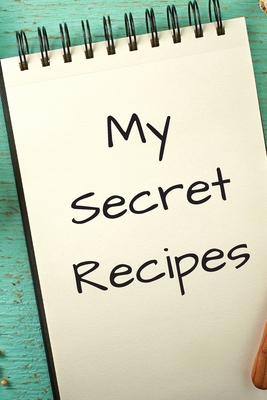 My Secret Recipes 1701538164 Book Cover