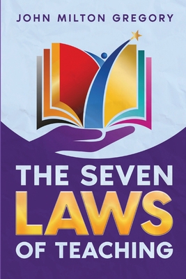 The Seven Laws of Teaching 1611045584 Book Cover