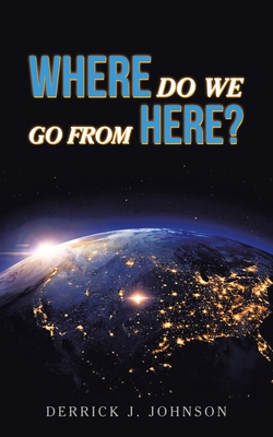 Where Do We Go from Here? 1665538023 Book Cover