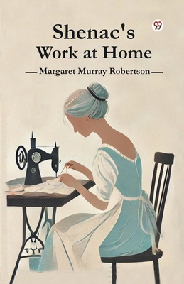 Shenac's Work at Home B0DXVXWBWC Book Cover