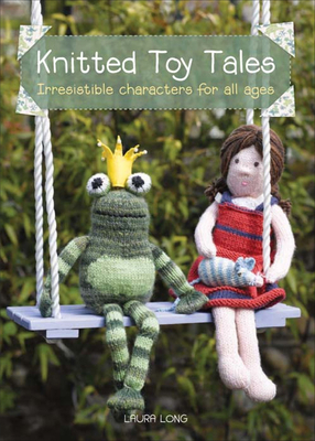 Knitted Toy Tales 1446351033 Book Cover