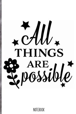 Paperback All things are possible Notebook: Blank Composition Book, Bible,Christian journal,faith Notebook: Lined Notebook / Journal Gift, 110 Pages, 6x9, Soft Cover, Matte Finish Book