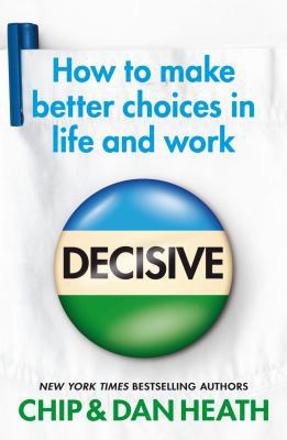 Decisive: How to Make Better Choices in Life an... 1847940854 Book Cover