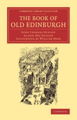 The Book of Old Edinburgh: And Hand-Book to the... 1108066267 Book Cover