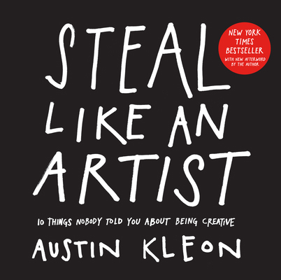 Steal Like an Artist: 10 Things Nobody Told You... B0074QGGK6 Book Cover