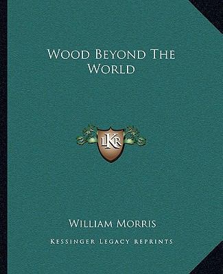 Wood Beyond The World 1162717726 Book Cover