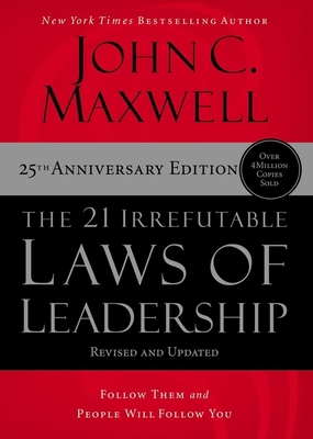 The 21 Irrefutable Laws of Leadership: Follow T... 1400236169 Book Cover