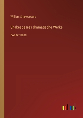 Shakespeares dramatische Werke: Zweiter Band [German] 3368611283 Book Cover