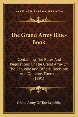 The Grand Army Blue-Book: Containing The Rules ... 1166181014 Book Cover
