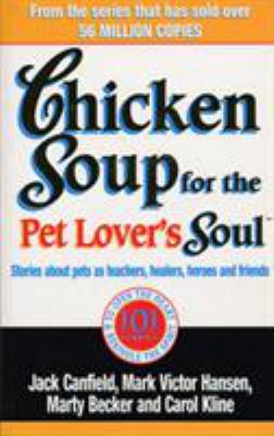 Chicken Soup for the Pet Lover's Soul: Stories ... 0091819466 Book Cover