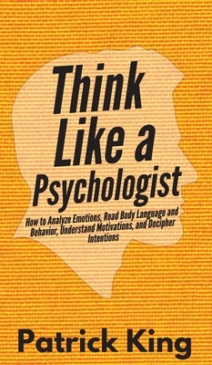 Think Like a Psychologist: How to Analyze Emoti... 1647432243 Book Cover