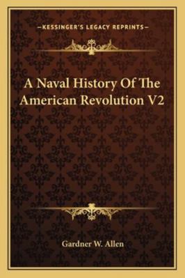 A Naval History Of The American Revolution V2 1162951036 Book Cover
