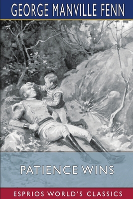 Patience Wins (Esprios Classics)            Book Cover
