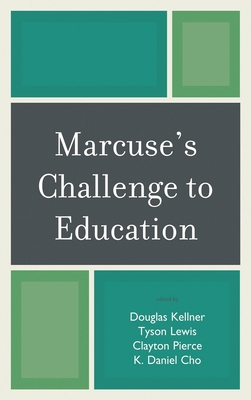 Marcuse's Challenge to Education 0742561895 Book Cover
