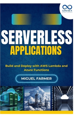 Serverless Applications: Build and Deploy with ... B0FJS65W99 Book Cover