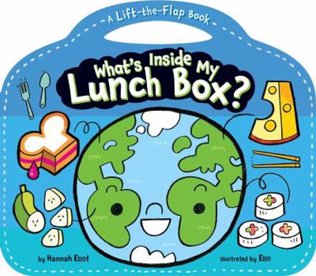 What's Inside My Lunch Box?: A Lift-The-Flap Book 1534415947 Book Cover