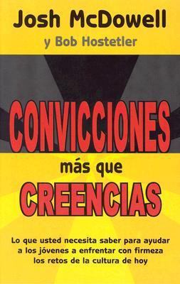 Convicciones Mas Que Creencias: Lo Que Usted Ne... [Spanish] 0311463207 Book Cover