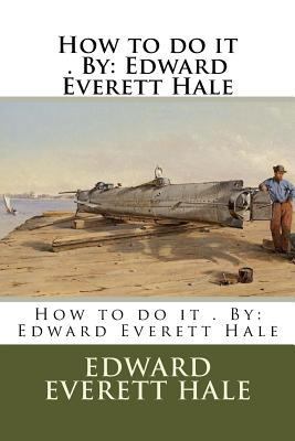 How to do it . By: Edward Everett Hale 1975841026 Book Cover