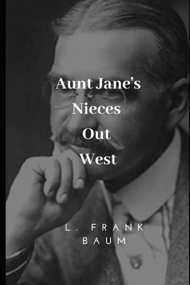 Aunt Jane's Nieces Out West 1698027036 Book Cover