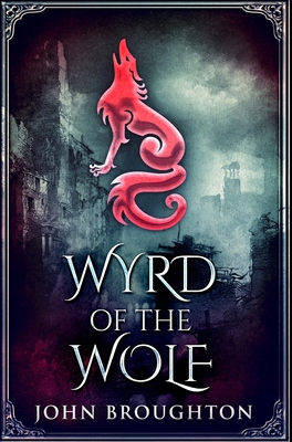 Wyrd Of The Wolf: Premium Hardcover Edition 1034227254 Book Cover