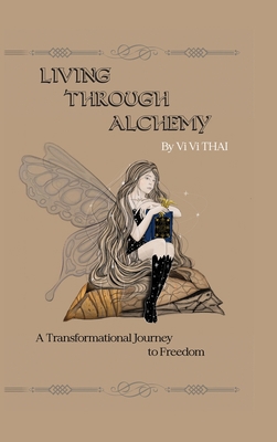 Living Through Alchemy: A transformational jour... 1678195456 Book Cover