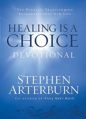 Healing Is a Choice Devotional: 10 Weeks of Tra... 1404102108 Book Cover