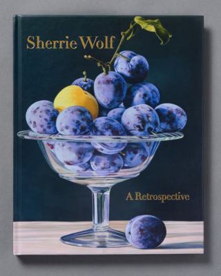 Sherrie Wolf : A Retrospective