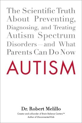 Autism: The Scientific Truth About Preventing, ... 0399159541 Book Cover