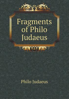 Fragments of Philo Judaeus 5518454791 Book Cover