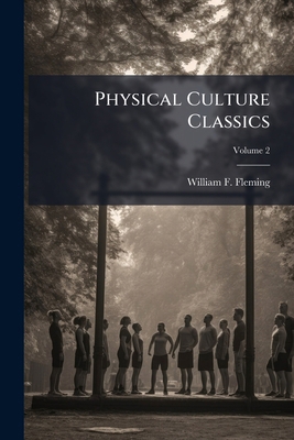 Physical Culture Classics; Volume 2 1286264502 Book Cover