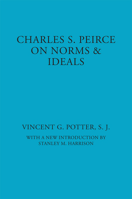 Charles S. Peirce: On Norms and Ideals 0823217108 Book Cover
