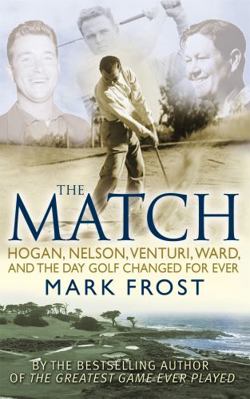 The Match: Hogan, Nelson, Venturi, Ward, and a ... 0751540404 Book Cover