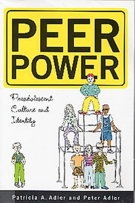 Peer Power: Preadolescent Culture and Identity 0813524598 Book Cover